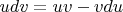 $udv = uv - vdu$