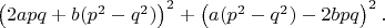 $\left ( 2apq+b(p^2-q^2) \right )^2+\left ( a(p^2-q^2)-2bpq \right )^2.$