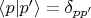 $\langle p|p'\rangle=\delta_{pp'}$