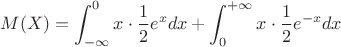 $$
M(X)=\int_{-\infty}^{0}x \cdot \dfrac{1}{2}e^{x}dx+\int_0^{+\infty}x \cdot \dfrac{1}{2}e^{-x}dx
$$