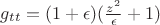 $g_{t t} = (1+\epsilon)(\frac{z^2}{\epsilon} + 1)$