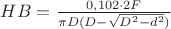 $ HB=\frac{ 0,102\cdot 2F}{ \pi D (D-\sqrt{D^2-d^2})}$