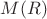 $ M(R)$