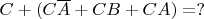 $C+(C\overline{A}+CB+CA)=?$