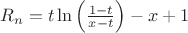 $R_{n}=t\ln\left(\frac{1-t}{x-t}\right)-x+1$