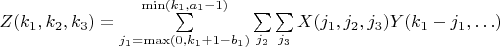$Z(k_1,k_2,k_3) =\sum\limits_{j_1=\max(0,k_1+1-b_1)}^{\min(k_1,a_1-1)}\sum\limits_{j_2}\sum\limits_{j_3}X(j_1,j_2,j_3)Y(k_1-j_1,\ldots)$