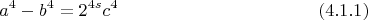 $$a^4-b^4=2^{4s}c^4 \eqno(4.1.1)$$