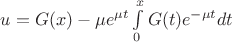 $u=G(x)-\mu e^{\mu t}\int\limits_{0}^{x}G(t)e^{-\mu t}dt$