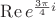 $\mathop{\mathrm{Re}}e^{\frac{3\pi}{4}i}$