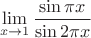 $$\lim\limits_{x\to1}\frac{\sin\pi x}{\sin2\pi x}$$