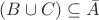 $ (B \cup C ) \subseteq \bar{A} $