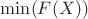 $\min(F(X))$