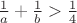 $\frac 1 a+\frac 1 b>\frac 1 4$