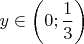 $y\in \left(0;\dfrac{1}{3}\right)$