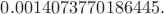 $0.0014073770186445.$
