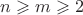 $n\geqslant m\geqslant2$ $n\geqslant m\geqslant2$