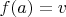 $f(a)=v$