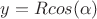 $y=Rcos(\alpha)$