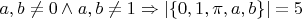 $a, b\ne 0\wedge a, b\ne 1\Rightarrow \vert \{0,1,\pi,a,b\}\vert=5$