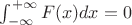 $\int_{-\infty}^{+\infty} F(x) dx = 0$