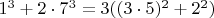 $1^3+2\cdot7^3=3((3\cdot5)^2+2^2)$