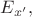 $E_{x'},$
