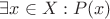 $\exists x \in X: P(x)$