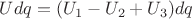 $Udq=(U_1-U_2+U_3)dq$