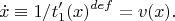 $$
\dot{x}\equiv 1/t'_1(x)^{def}=v(x).
$$