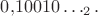 $0{,}10010\ldots_2.$