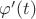 $\varphi '(t)$