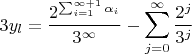 $$3y_l=\frac{2^{\sum_{i=1}^{\infty+1}\alpha_i}}{3^{\infty}}-\sum_{j=0}^{\infty}\frac{2^j}{3^j}$$
