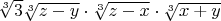$  \sqrt[3]{3} \sqrt[3]{z-y} \cdot \sqrt[3]{z-x} \cdot \sqrt[3]{x+y} $