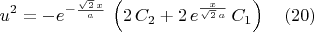 $${u}^{2}=-{e}^{-\frac{\sqrt{2}\,x}{a}}\,\left( 2\,C_2+2\,{e}^{\frac{x}{\sqrt{2}\,a}}\,C_1\right) \quad(20)$$