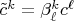 $\tilde c^k=\beta^k_\ell c^\ell$