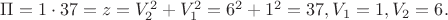 $\[\Pi  = 1 \cdot 37 = z = V_2^2 + V_1^2 = {6^2} + {1^2} = 37,{V_1} = 1,{V_2} = 6.\]$