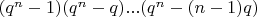 $(q^n-1)(q^n-q)...(q^n-(n-1)q)$