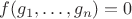 $f(g_1,\ldots,g_n)=0$