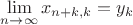 $\lim \limits_{n\rightarrow \infty } x_{n+k,k} = y_k$