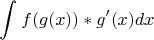 $$\int_{}^{} f(g(x))*g'(x) dx$$