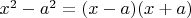 $x^2-a^2 = (x-a)(x+a)$