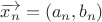 \overrightarrow{x_{n}}=(a_{n},b_{n})
