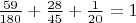 $\frac{59}{180}+\frac{28}{45} + \frac{1}{20} = 1$