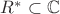 $R^* \subset {\mathbb C}$