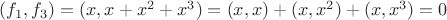$ (f_1,f_3)=(x,x+x^2+x^3)=(x,x)+(x,x^2)+(x,x^3)=0$