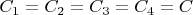 $C_1=C_2=C_3=C_4=C$