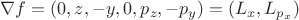 $\nabla f=(0,z,-y,0,p_z,-p_y)=(L_x,L_{p_x})$