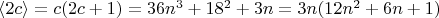 $\langle 2c\rangle=c(2c+1)=36n^3+18^2+3n=3n(12n^2+6n+1)$