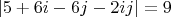 $$|5+6i-6j-2ij|=9$$