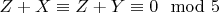 $Z +X\equiv Z+Y\equiv 0\mod 5$
